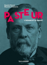 Pasteur: L'Homme et le savant