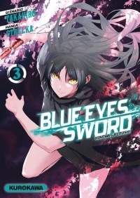 Blue Eyes Sword - Tome 03