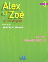 Alex et Zoé 3 et compagnie : Guide pédagogique
