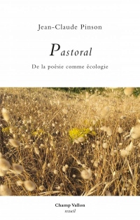 Pastoral - de la Poesie Comme Écologie