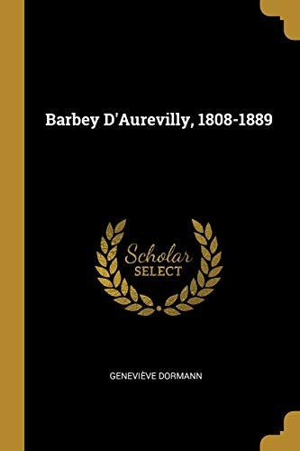 Barbey D'Aurevilly, 1808-1889