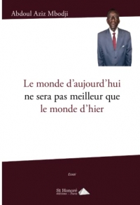 Le monde d'aujourd'hui ne sera pas meilleur que le monde d'hier