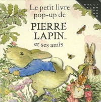 Le petit livre pop-up de Pierre Lapin et ses amis