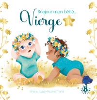 Ma douce étoile - Bonjour mon bébé Vierge - Album - Astrobébé - Livre naissance - Livre cadeau - Dès 12 mois