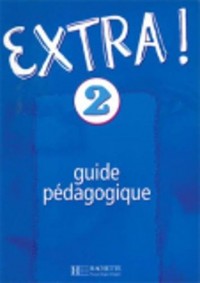 Extra ! 2 : Guide pédagogique