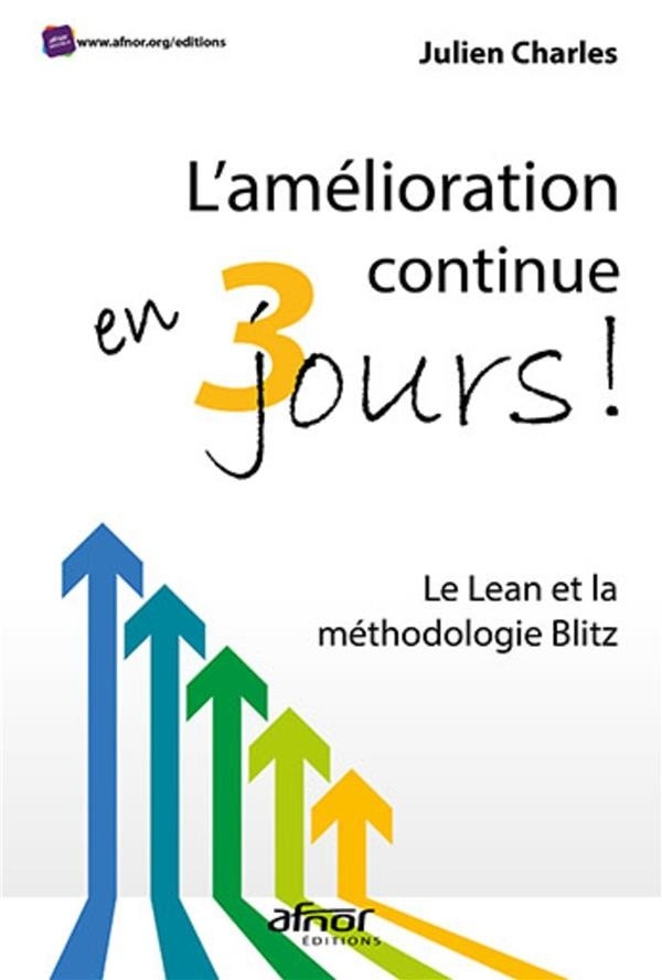L'amélioration continue en 3 jours !: Le Lean et la méthodologie Blitz