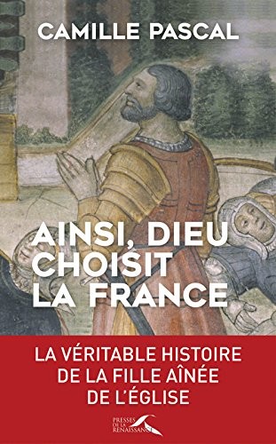 Ainsi, Dieu choisit la France