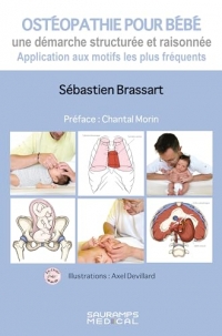 Osthéopathie pour bébé: Une démarche structurée et raisonnée-Application aux motifss les plus fréquents