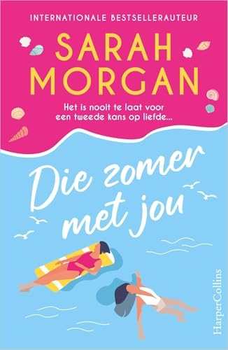 Die zomer met jou: Het is nooit te laat voor een tweede kans op liefde...