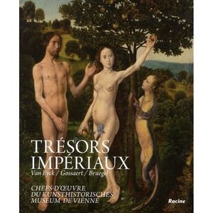 Trésors impériaux : Van Eyck, Gossaert, Bruegel - Chefs-d'oeuvre du Kunsthistorisches, Museum de Vienne