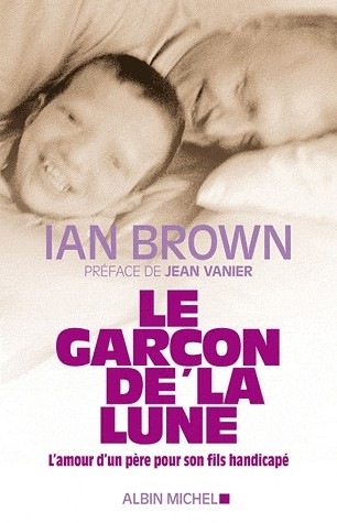 Le Garçon de la lune: L'amour d'un père pour son fils handicapé