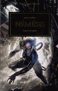 The Horus Heresy, tome 13 : Némésis - La guerre des ombres