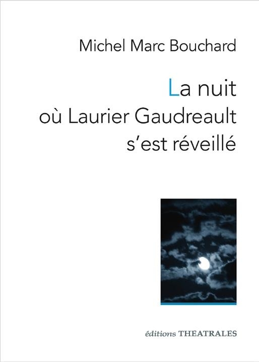 LA NUIT OÙ LAURIER GAUDREAULT S'EST RÉVEILLÉ