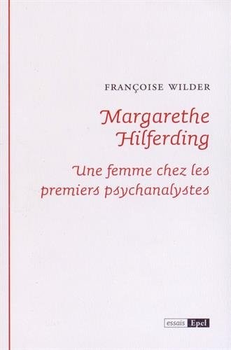 Margarethe Hilferding : Une femme chez les premiers psychanalystes