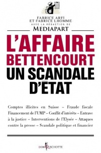 L'Affaire Bettencourt. Un scandale d'état