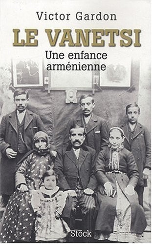 Le Vanetsi : Une enfance arménienne