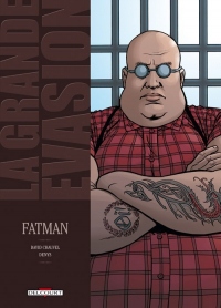 Grande évasion Fatman