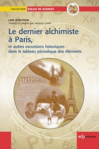 Le dernier alchimiste à Paris, et autres excursions historiques dans le tableau périodique des éléments