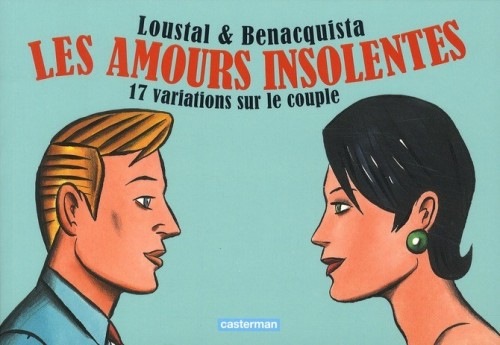 Les amours insolentes : 17 variations sur le couple