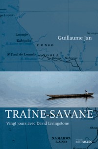 Traîne-savane : Vingt jours avec David Livingstone