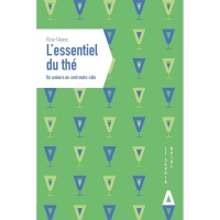 L'Essentiel du thé: Un univers en cent mots-clés
