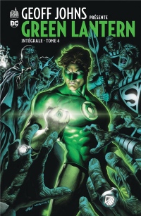 Geoff Johns présente Green Lantern, Intégrale Tome 4 :