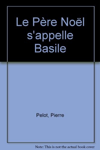 Le Père Noël s'appelle Basile [9782867388798]
