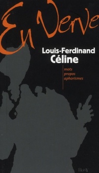 Louis-Ferdinand Céline en verve