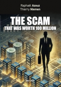 The scam that was worth 100 million: Testimonial and shortmanual of 21st century scams