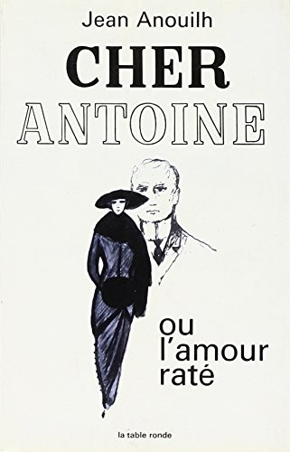 Cher Antoine ou l'Amour raté [9782710322337]