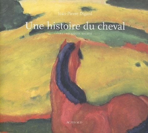 Une histoire du cheval : Art, techniques, société