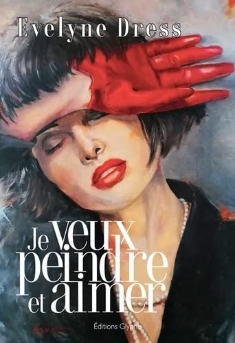 Je veux peindre et aimer