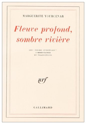 Fleuve profond, sombre rivière [9782070267262]