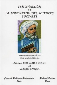 Ibn Khaldûn et la fondation des sciences sociales