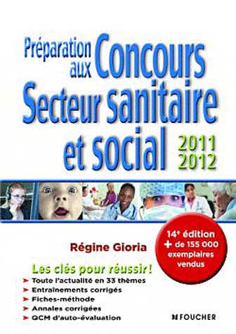 Préparation aux concours secteur sanitaire et social 2011-2012. 14e édition