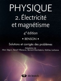 Physique 2 : Electricité et magnétisme - Solutions et corrigés des problèmes