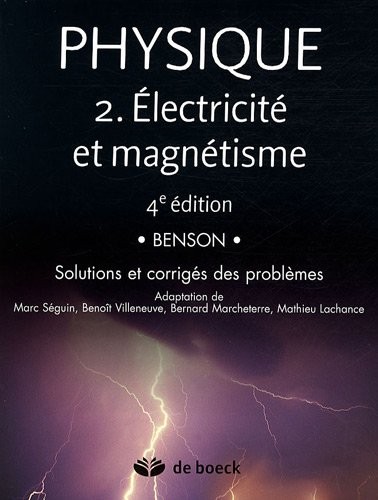 Physique 2 : Electricité et magnétisme - Solutions et corrigés des problèmes