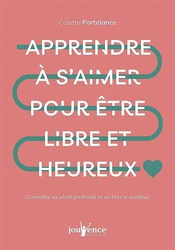 Apprendre à s'aimer pour être libre et heureux