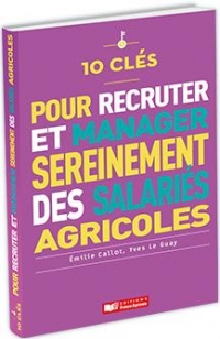 10 clés pour employer des salariés (agricoles) sereinement