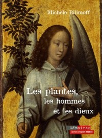 Les plantes, les hommes et les dieux : Enquête sur les plantes messagères