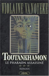 Toutankhamon, tome 3 : Le Pharaon assassiné