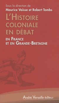 L'Histoire coloniale en débat : En France et en Grande-Bretagne