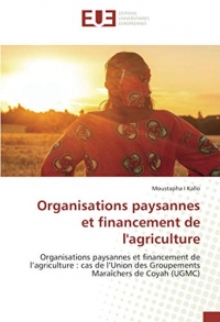 Organisations paysannes et financement de l'agriculture: Organisations paysannes et financement de l’agriculture : cas de l’Union des Groupements Maraîchers de Coyah (UGMC)