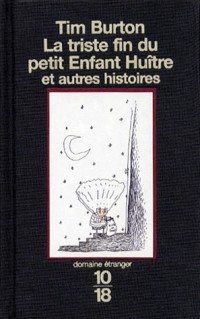 La Triste Fin du petit Enfant Huître et Autres histoires