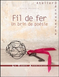 Fil de fer - Un brin de poésie