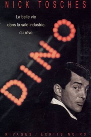 Dino : La belle vie dans la sale industrie du rêve