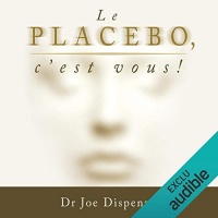 Le placebo, c'est vous !