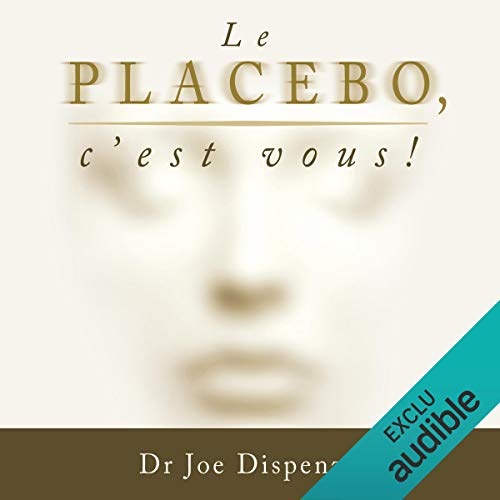 Le placebo, c'est vous !