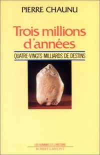 TROIS MILLIONS D ANNEES