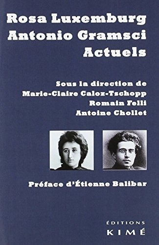 Rosa Luxemburg, Antonio Gramsci actuels